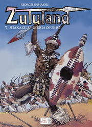 ZULULAND 7 - SHAKAZULU, LA STORIA DI UN RE
