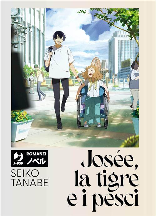 JOSEE, LA TIGRE E I PESCI - ROMANZO