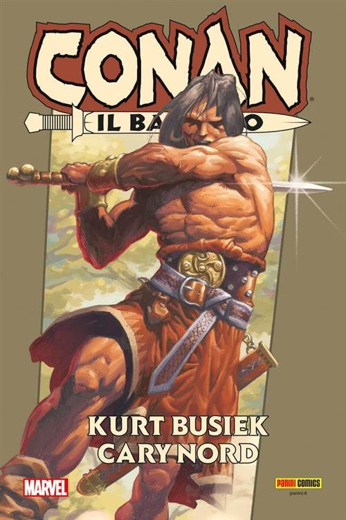 MARVEL OMNIBUS - CONAN DI KURT BUSIEK & CARY NORD