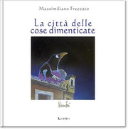 LA CITTA' DELLE COSE DIMENTICATE