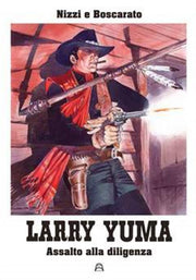 LARRY YUMA VOL 3 - ASSALTO ALLA DILIGENZA - DOTTI EDITION