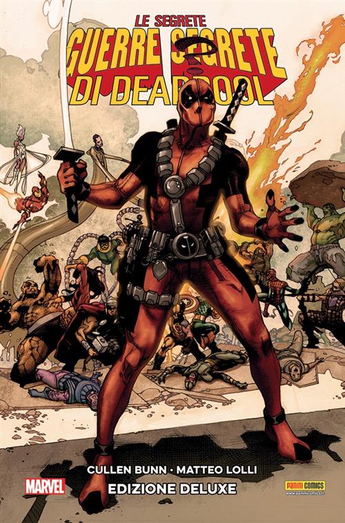 LE SEGRETE GUERRE SEGRETE DI DEADPOOL - EDIZIONE DELUXE