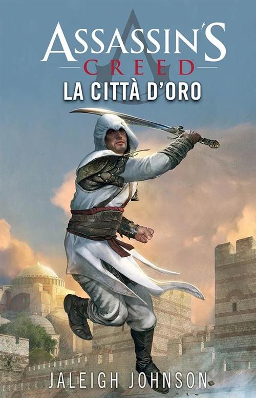 ASSASSIN'S CREED: LA CITTA' D'ORO - ROMANZO