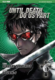 UNTIL DEATH DO US PART 6