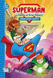SUPERMAN E LA BANDA DEI BRAVI RAGAZZI ORIGINI QUASI SEGRETE - DC KIDS COLLECTION