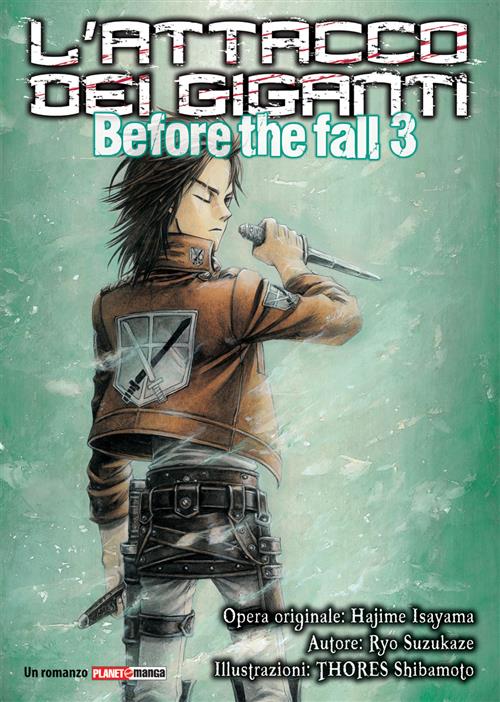 L'ATTACCO DEI GIGANTI - BEFORE THE FALL 3 - ROMANZO