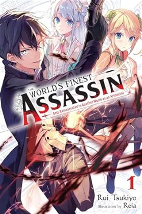 WORLD'S FINEST ASSASSIN GETS REINCARNATED IN ANOTHER WORLD AS AN ARISTOCRAT VOL.1