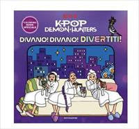 KPOP DEMON HUNTERS - DIVANO! DIVANO! DIVERTITI! OFFICIAL COLORING BOOK