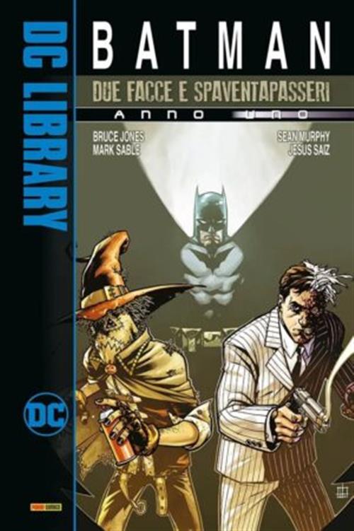 BATMAN: DUE FACCIE E SPAVENTAPASSERI: ANNO UNO