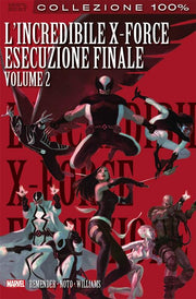 L'INCREDIBILE X-FORCE 7: ESECUZIONE FINALE 2 - 100% MARVEL BEST