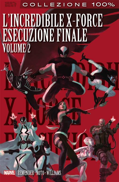 L'INCREDIBILE X-FORCE 7: ESECUZIONE FINALE 2 - 100% MARVEL BEST