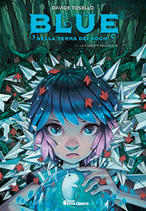 BLUE NELLA TERRA DEI SOGNI 1 - LA FORESTA INVADENTE
