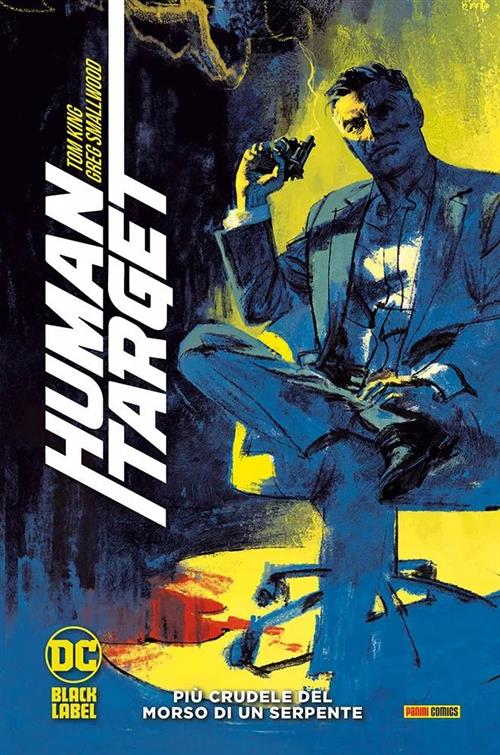 HUMAN TARGET VOL.2: PIU' CRUDELE DI UN MORSO DI SERPENTE - COMPLETE COLLECTION