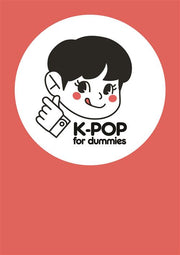 KPOP FOR DUMMIES - LA GUIDA AL KPOP