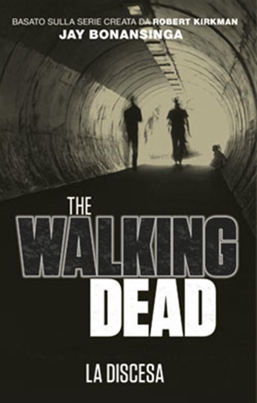THE WALKING DEAD ROMANZO - LA DISCESA