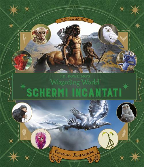 IL MAGICO MONDO DI J.K. ROWLING 2: SCHERMI INCANTATI CREATURE FANTASTICHE