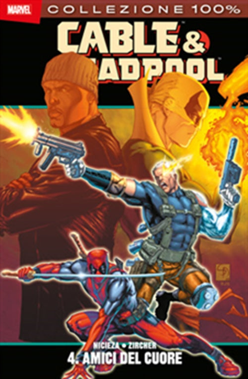 CABLE & DEADPOOL 4 - AMICI DEL CUORE - 100% MARVEL