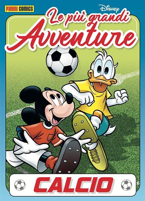 LE PIU' GRANDI AVVENTURE DISNEY N.13 - CALCIO