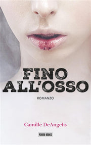 FINO ALL'OSSO - ROMANZO