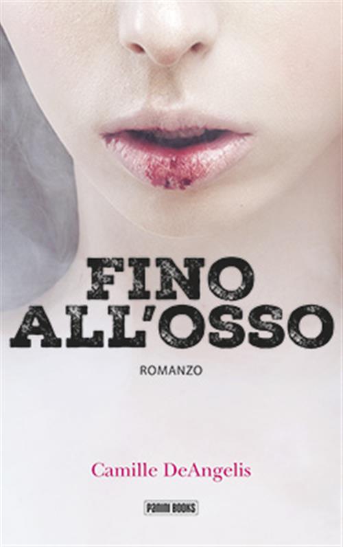 FINO ALL'OSSO - ROMANZO