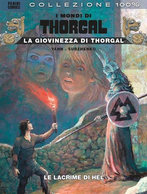 I MONDI DI THORGAL: LA GIOVINEZZA DI THORGAL 5 - LE LACRIME DI HEL - 100% PANINI COMICS