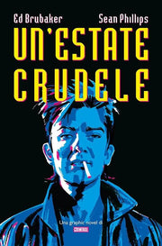 UN'ESTATE CRUDELE - UNA GRAPHIC NOVEL DI CRIMINAL