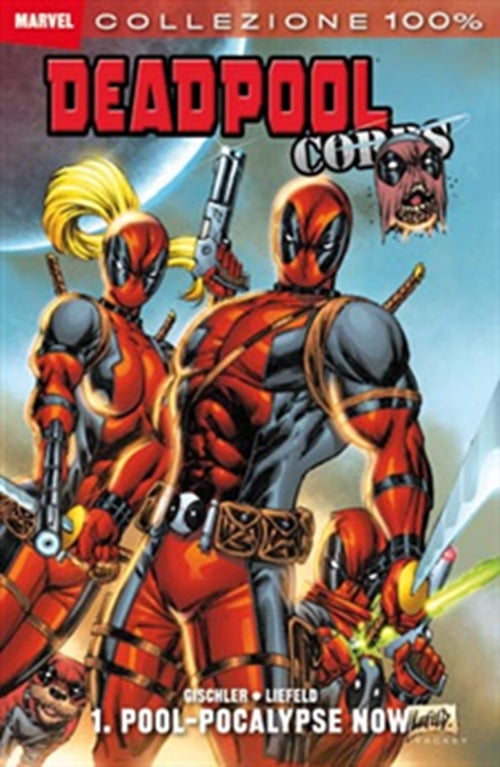 DEADPOOL CORPS 1: POOL-POCALYPSE NOW - 100% MARVEL