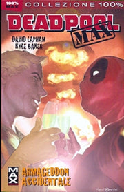 DEADPOOL MAX 2: ARMAGEDDON ACCIDENTALE - 100% MARVEL MAX