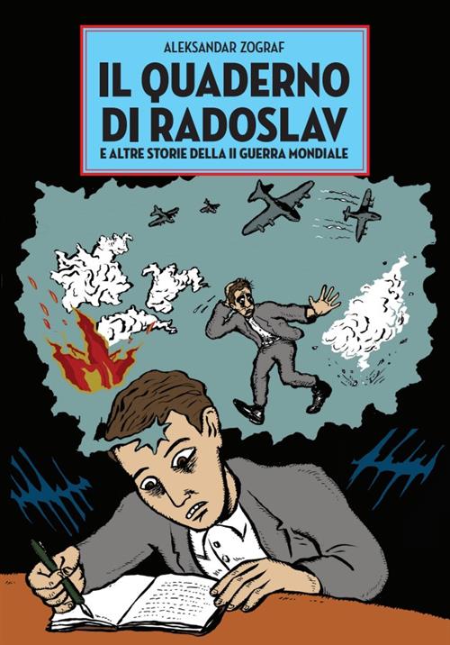 IL QUADERNO DI RADOSLAV E ALTRE STORIE DELLA II GUERRA MODIALE