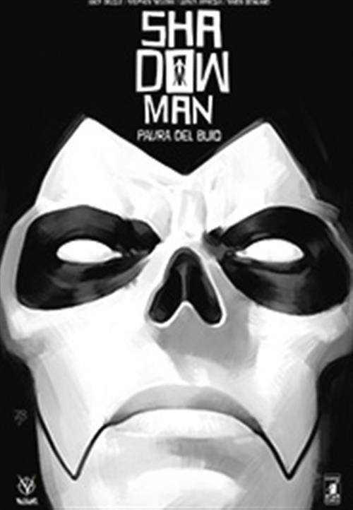 SHADOWMAN NUOVA SERIE 1 - PAURA DEL BUIO