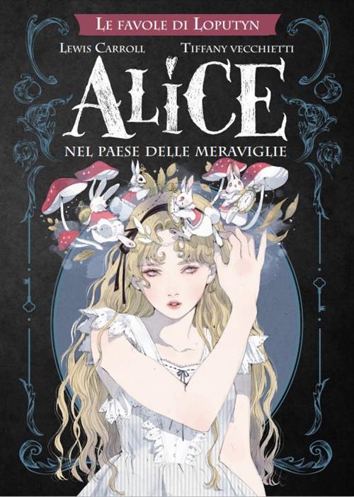 ALICE NEL PAESE DELLE MERAVIGLIE (REBELLE EDIZIONI)