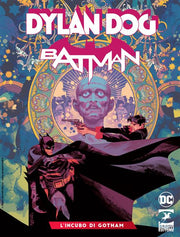 DYLAN DOG / BATMAN VOL.3 - L'INCUBO DI GOTHAM