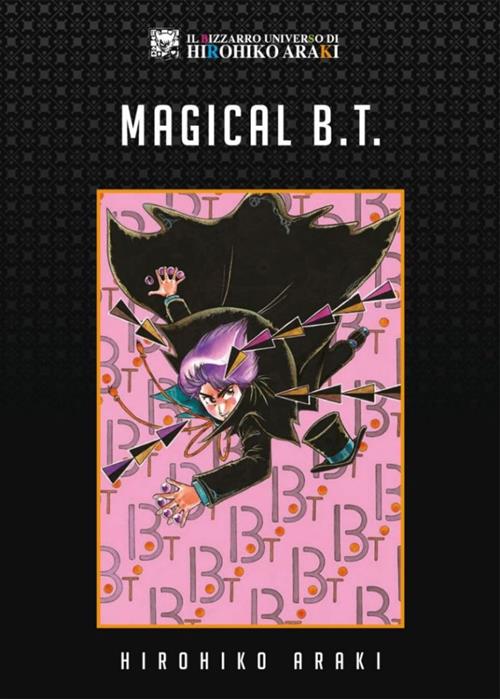 IL BIZZARRO UNIVERSO DI HIROHIKO ARAKI - MAGICAL B.T.