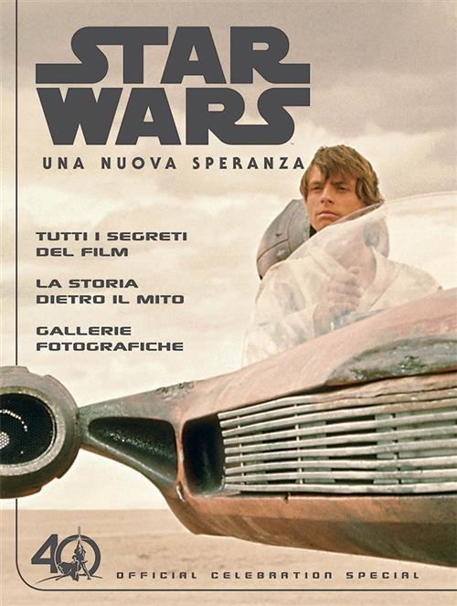 STAR WARS: UNA NUOVA SPERANZA - OFFICIAL CELEBRATION SPECIAL