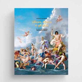 ULISSE, ATHENA E GLI ALTRI - LA MITOLOGIA CLASSICA ATTRAVERSO LA PITTURA