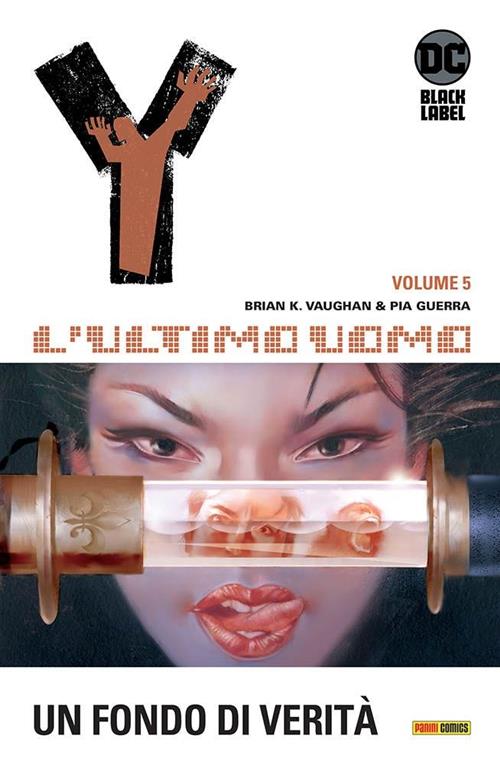Y, L'ULTIMO UOMO VOL.5: UN FONDO DI VERITA'