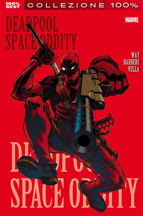 DEADPOOL 6: SPACE ODDITY - 100% MARVEL BEST