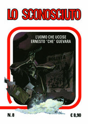 FACSIMILE EDITION 8 - LO SCONOSCIUTO 8: L'UOMO CHE UCCISE ERNESTO "CHE" GUEVARA