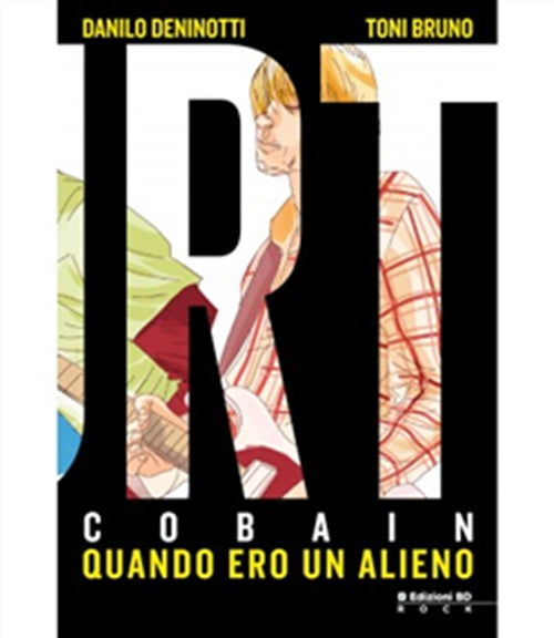KURT COBAIN: QUANDO ERO UN ALIENO