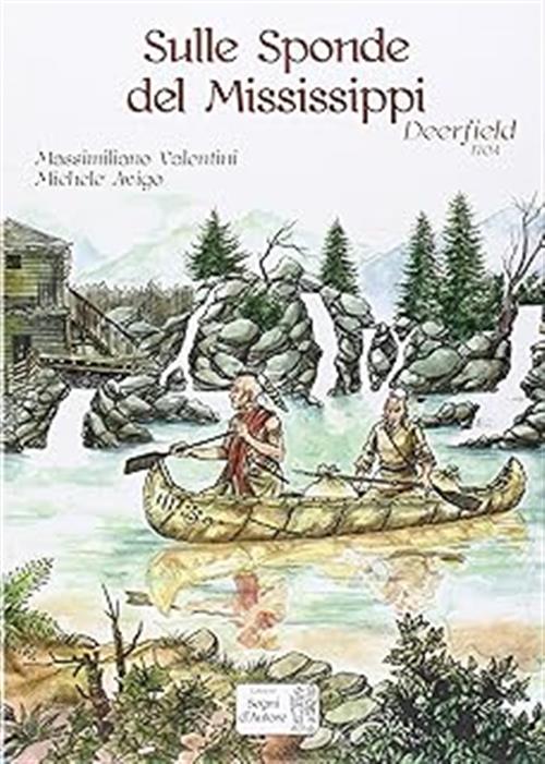 SULLE SPONDE DEL MISSISSIPPI - DEERFIELD 1704