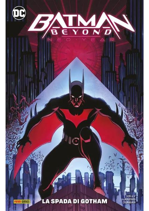 BATMAN BEYOND: NEO YEAR VOL.1 - LA SPADA DI GOTHAM
