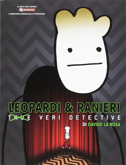 LEOPARDI E RANIERI VERI DETECTIVE - REGULAR