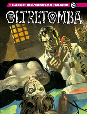 I CLASSICI DELL'EROTISMO ITALIANO 11: OLTRETOMBA 1