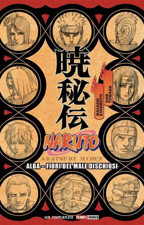 NARUTO ROMANZO - NARUTO ALBA: FIORI DEL MALE DISCHIUSI - SECONDA RISTAMPA