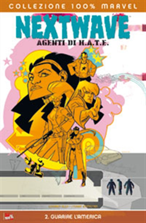 NEXTWAVE 2: GUARIRE L'AMERICA - 100% MARVEL