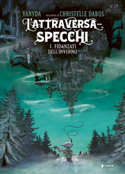 L'ATTRAVERSASPECCHI. FIDANZATI DELL'INVERNO