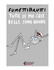 TUTTE LE MIE COSE BELLE SONO RIFATTE