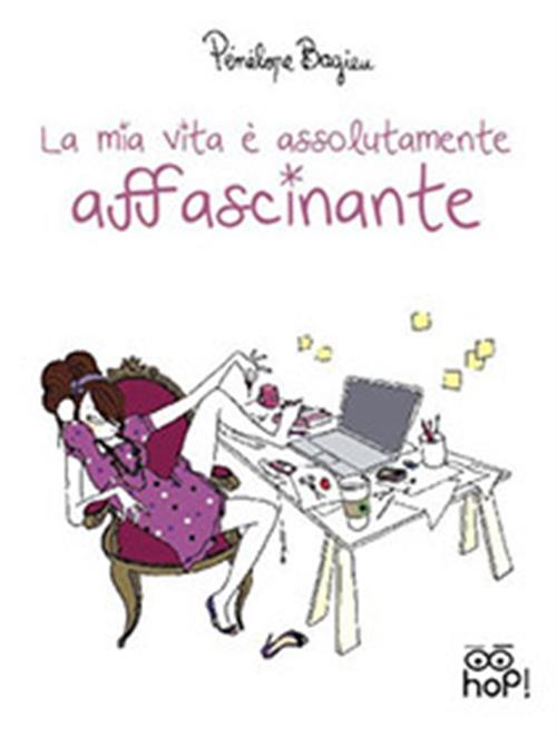 LA MIA VITA E' ASSOLUTAMENTE AFFASCINANTE