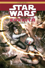 STAR WARS: EREDITA' II - VOL.3 ANIA SOLO: RICERCATA