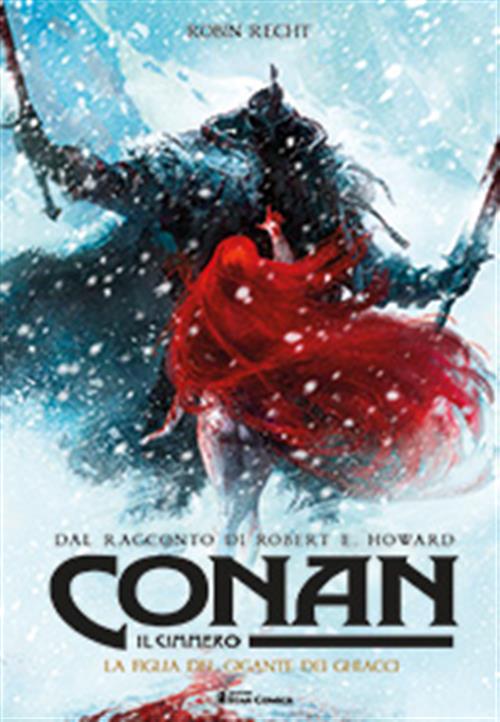 CONAN IL CIMMERO - LA FIGLIA DEL GIGANTE DEI GHIACCI